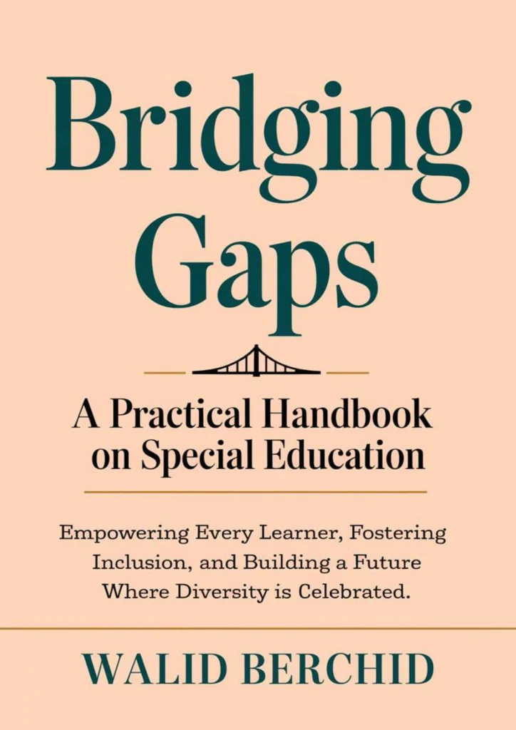 Cover of 'Bridging Gaps: A Practical Handbook on Special Education,' showcasing tools for fostering inclusion and empowering learners in diverse classrooms.